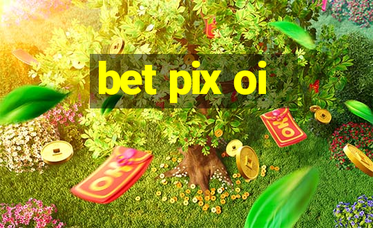 bet pix oi