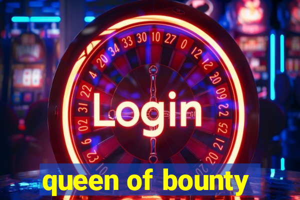 queen of bounty