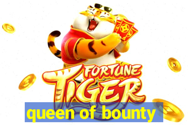 queen of bounty