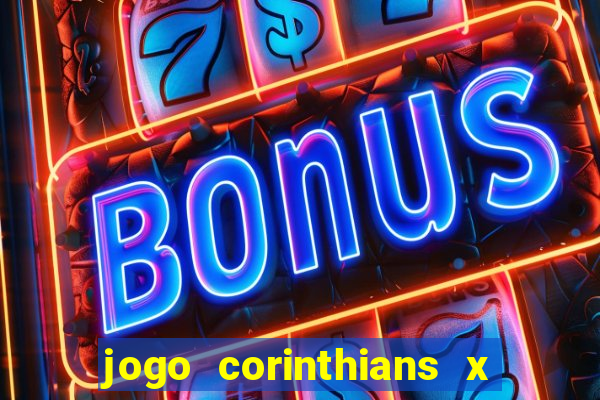 jogo corinthians x fortaleza ao vivo gratis