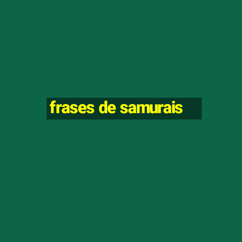 frases de samurais