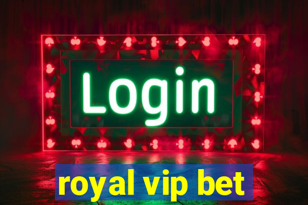 royal vip bet