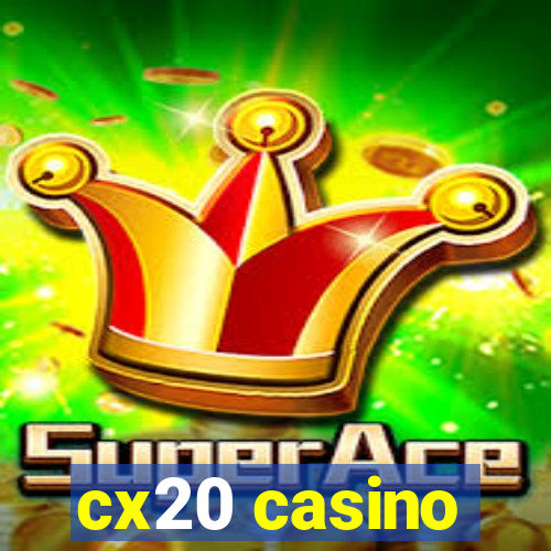 cx20 casino