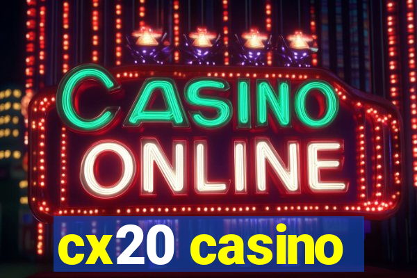 cx20 casino