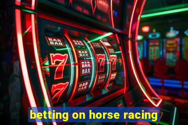 betting on horse racing