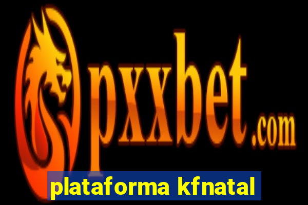 plataforma kfnatal