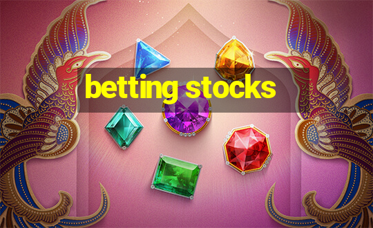 betting stocks