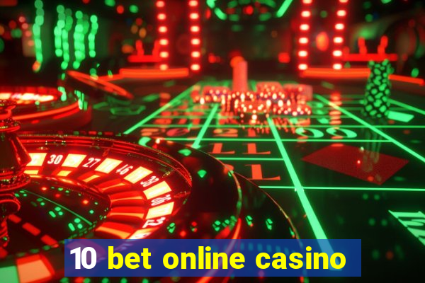 10 bet online casino