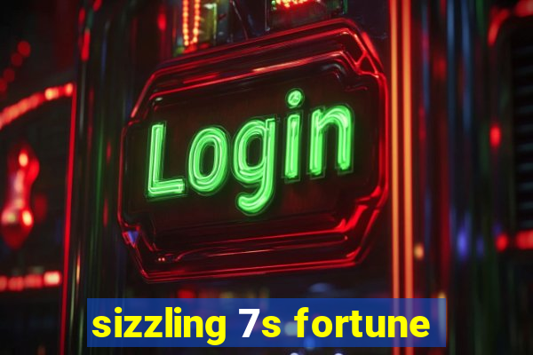 sizzling 7s fortune