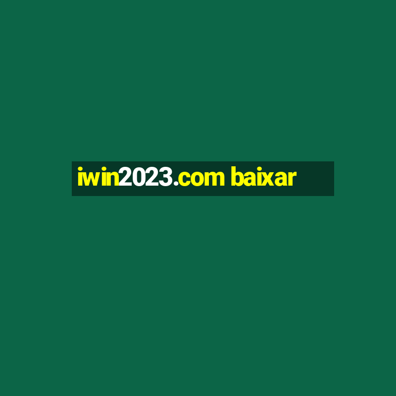 iwin2023.com baixar