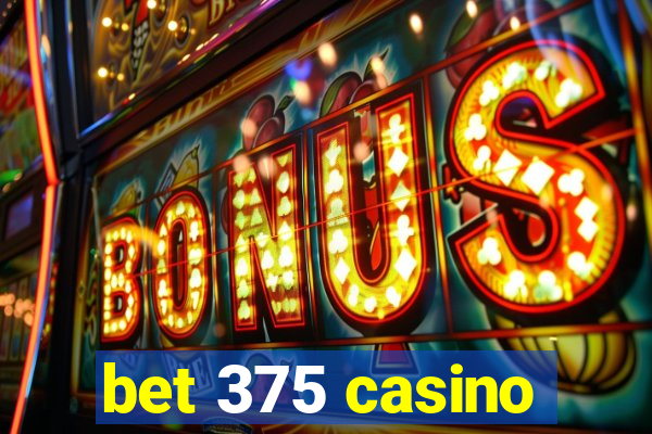 bet 375 casino