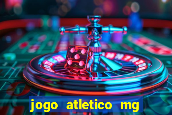 jogo atletico mg hoje onde assistir