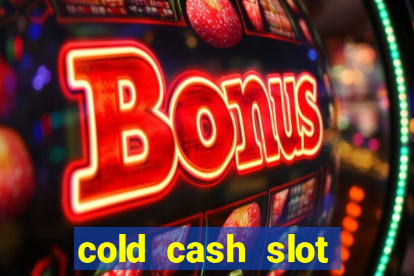 cold cash slot free play