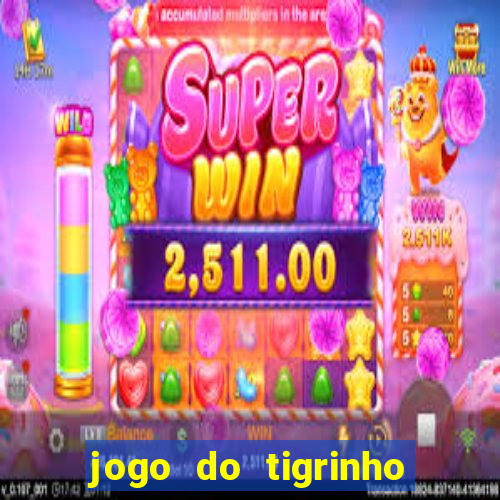 jogo do tigrinho gratis teste