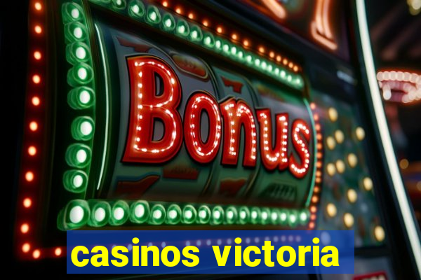 casinos victoria