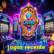 jogos recente