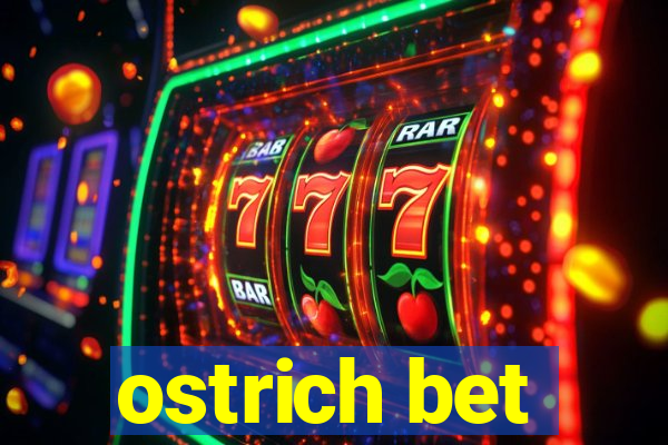 ostrich bet