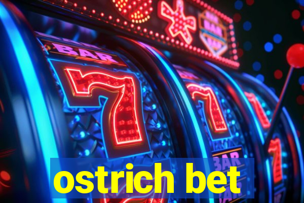 ostrich bet