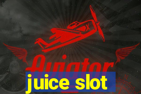 juice slot