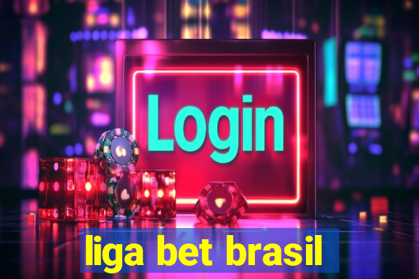 liga bet brasil