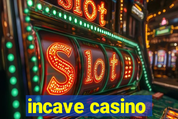 incave casino