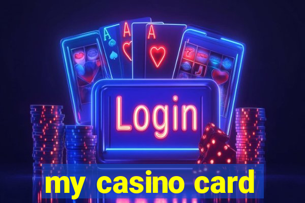 my casino card