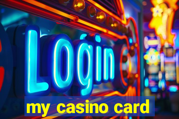 my casino card