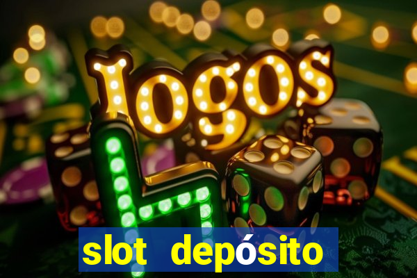 slot depósito mínimo 1 real