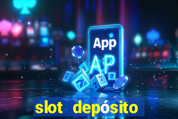 slot depósito mínimo 1 real