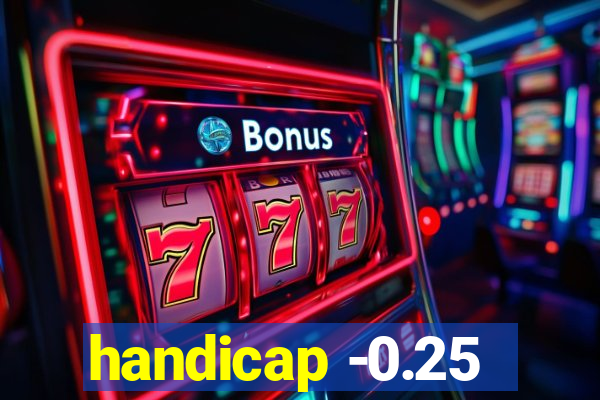 handicap -0.25