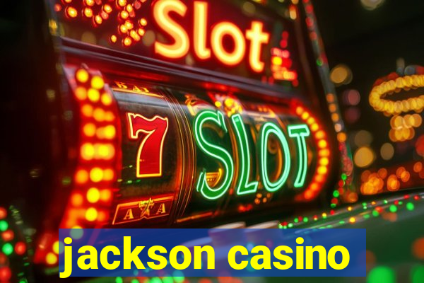 jackson casino