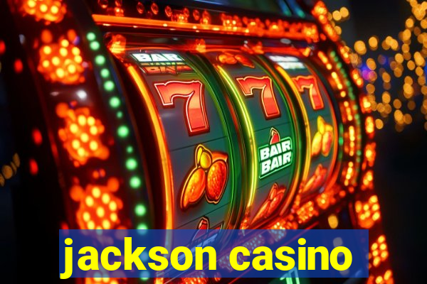 jackson casino