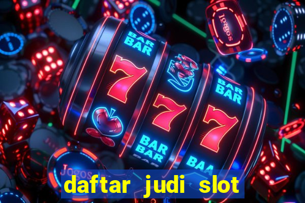 daftar judi slot online terpercaya