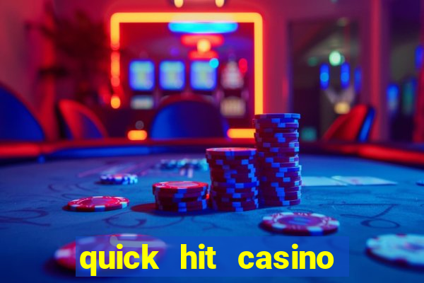 quick hit casino slot machines