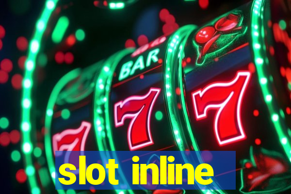 slot inline