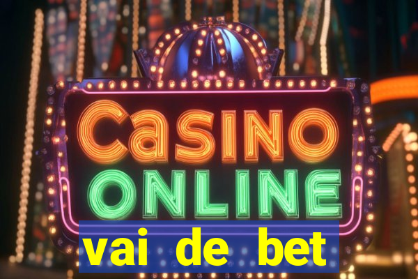 vai de bet plataforma gusttavo lima