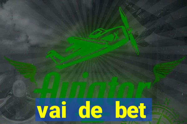 vai de bet plataforma gusttavo lima