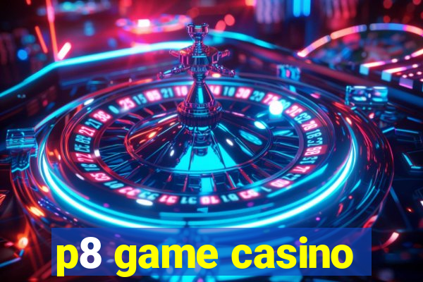 p8 game casino