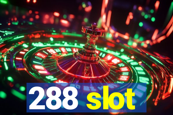 288 slot