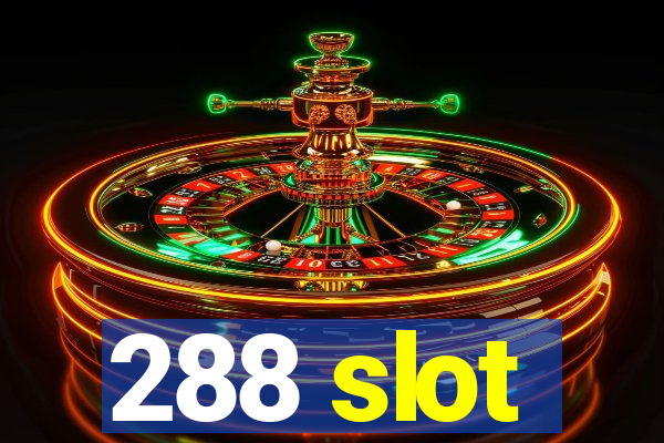 288 slot