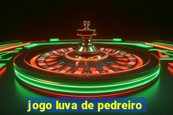 jogo luva de pedreiro