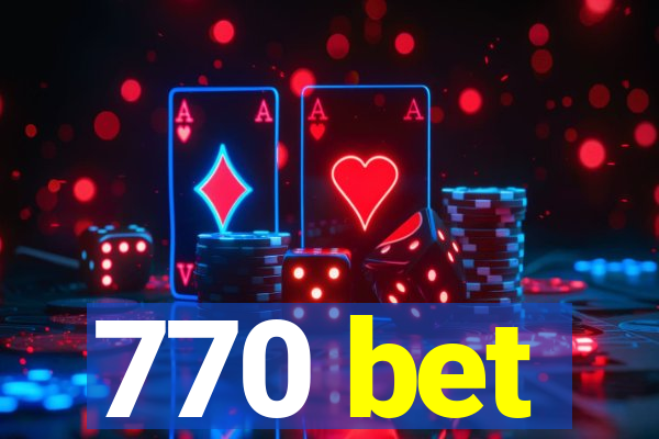 770 bet