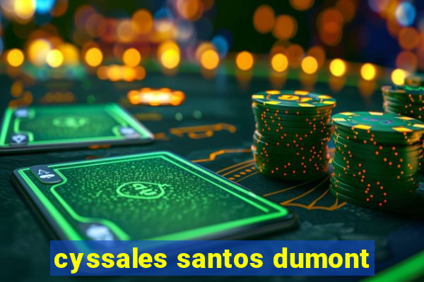 cyssales santos dumont