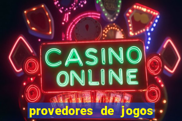 provedores de jogos de casino