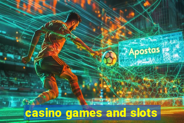 casino games and slots