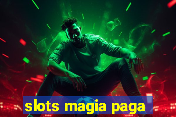 slots magia paga