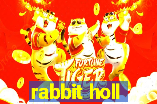 rabbit holl