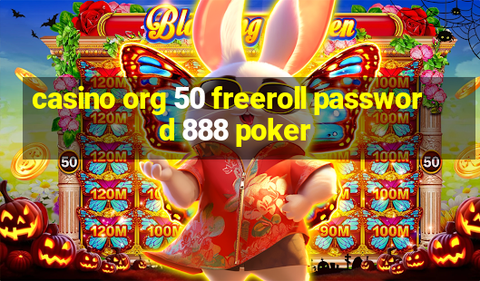 casino org 50 freeroll password 888 poker