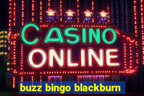 buzz bingo blackburn