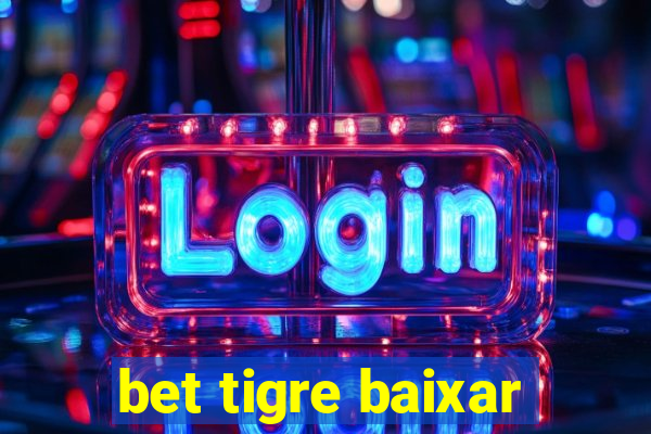 bet tigre baixar